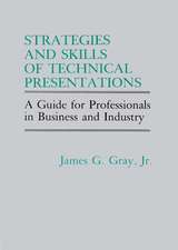 Strategies and Skills of Technical Presentations: A Guide for Professionals in Business and Industry