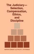 The Judiciary--Selection, Compensation, Ethics, and Discipline.