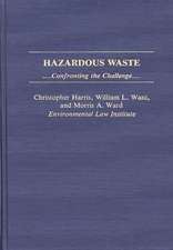 Hazardous Waste: Confronting the Challenge