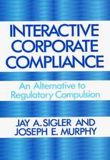 Interactive Corporate Compliance: An Alternative to Regulatory Compulsion