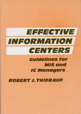 Effective Information Centers: Guidelines for MIS and IC Managers