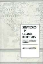 Strategies in Global Industries: How U.S. Businesses Compete