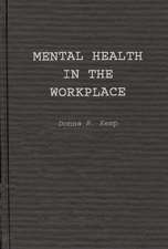 Mental Health in the Workplace: An Employer's and Manager's Guide