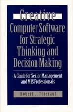 Creative Computer Software for Strategic Thinking and Decision Making: A Guide for Senior Management and MIS Professionals