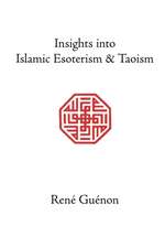 Insights Into Islamic Esoterism and Taoism