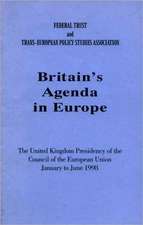 Britain's Agenda in Europe: The UK Presidency of the Council of the European Union January to June 1998