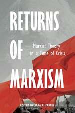 Returns of Marxism: Marxist Theory in Time of Crisis