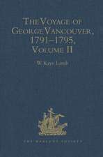 The Voyage of George Vancouver, 1791 - 1795: Volume 2