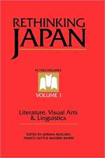 Rethinking Japan Vol 1.: Literature, Visual Arts & Linguistics