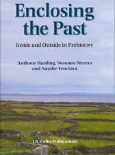 Enclosing the Past: Inside and Outside in Prehistory