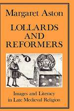 Lollards and Reformers: Images and Literacy in Late Medieval Religion