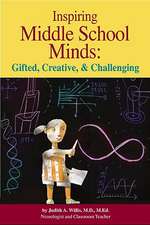 Inspiring Middle School Minds: Gifted, Creative, and Challenging; Brain- And Research-Based Strategies to Enhance Learning for Gifted Students