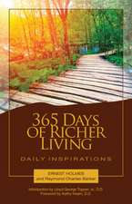 365 Days of Richer Living: A Daily Guidebook of Powerful, Inspiring, Affirmative Prayers and Meditations