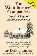 The Woodburner's Companion: Practical Ways of Heating with Wood