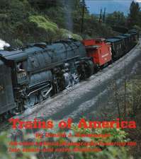 Trains of America: All-Color Railroad Photography Featuring the Late Steam & Early Diesel Era