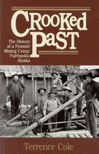 Crooked Past: The History of a Frontier Mining Camp