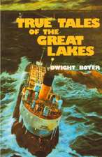 True Tales of the Great Lakes: Told in Story and Picture