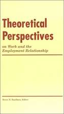 Theoretical Perspectives on Work and the Employment Relationship