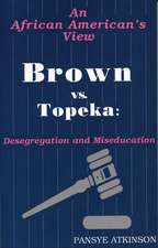 Brown vs. Topeka: Desegregation and Miseducation