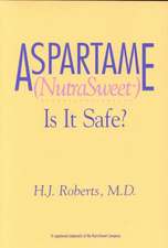 Aspartame Nutrasweet is It Safe