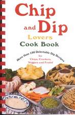 Chip & Dip Lovers Cookbook