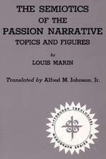 The Semiotics of the Passion Narrative: Topics and Figures