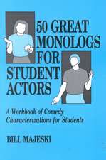 50 Great Monologs for Student Actors