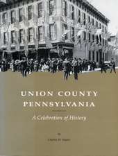 Union County, Pennsylvania – A Celebration of History