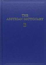 Assyrian Dictionary of the Oriental Institute of the University of Chicago, Volume 2, B