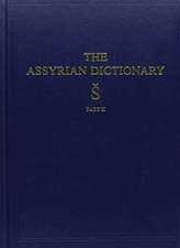 Assyrian Dictionary of the Oriental Institute of the University of Chicago, Volume 17, S, Part 2