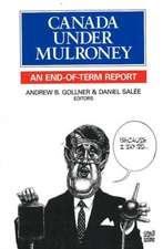 Canada Under Mulroney: An End-of-term Report