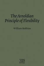 The Arnoldian Principle of Flexibility