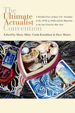 The Ultimate Actualist Convention: A Detailed View of Iowa City Actualism in the 1970s & 1980s and Its Migration to the San Francisco Bay Area