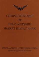 Complete Works of Pir-O-Murshid Hazrat Inayat Khan