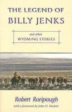 The Legend of Billy Jenks: And Other Wyoming Stories