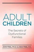 Adult Children Secrets of Dysfunctional Families : The Secrets of Dysfunctional Families