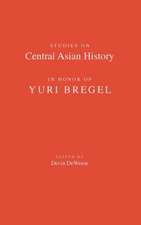 Studies on Central Asian History in Honor of Yuri Bregel