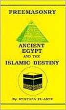 Freemasonry: Ancient Egypt and the Islamic Destiny