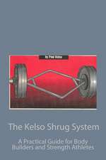 Kelso, P: KELSO SHRUG SYSTEM