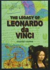 The Legacy of Leonardo Da Vinci