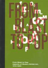 From Blast to Pop: Aspects of Modern British Art, 1915-1965