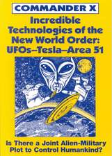 Incredible Technologies of the New World Order: UFOs - Tesla - Area 51