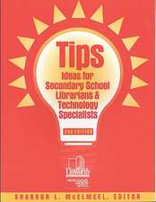 TIPS: Ideas for Secondary School Librarians and Technology Specialists