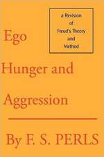 Ego, Hunger, and Aggression: A Revision of Freud's Theory and Method