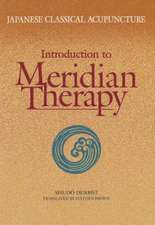 Japanese Classical Acupuncture: Introduction to Meridian Therapy