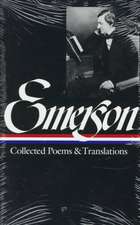 Ralph Waldo Emerson: Collected Poems & Translations: (LOA #70)