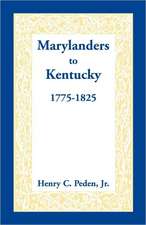 Marylanders to Kentucky, 1775-1825