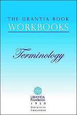 The Urantia Book Workbooks: Volume 7 - Terminology