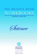 The Urantia Book Workbooks: Volume II - Science