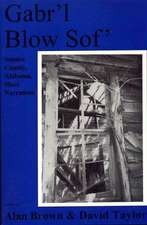 Gabr'l Blow Sof': Sumter County, Alabama Slave Narratives